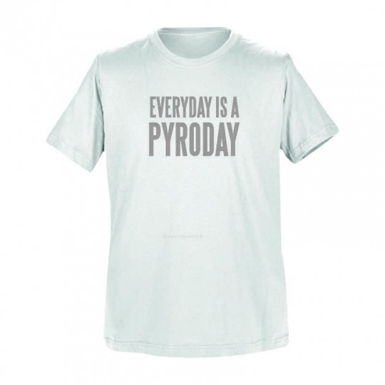 T-Shirt Weiß : Every day is a pyro day