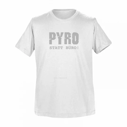 T-Shirt Weiß: Pyro statt Büro